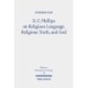 D. Z. Phillips on Religious Language, Religious Truth, and God: Beyond Misunderstandings and Criticisms