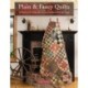 Plain & Fancy Quilts: 12 Patterns for Cozy Patchwork and Beautiful Applique
