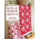 Red & White Quilts II: 14 Quilts with Everlasting Appeal