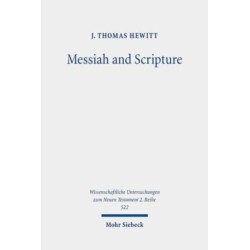 Messiah and Scripture: Paul's "In Christ" Idiom in Its Ancient Jewish Context
