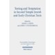 Testing and Temptation in Second Temple Jewish and Early Christian Texts