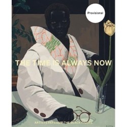 The Time is Always Now: Artists Reframe the Black Figure