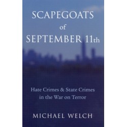 Scapegoats of September 11th: Hate Crimes & State Crimes in the War on Terror