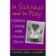 In Sickness and in Play: Children Coping with Chronic Illness