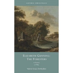 Elizabeth Gunning: The Foresters: A Novel (1796)