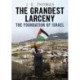 The Grandest Larceny: The Foundation of Israel