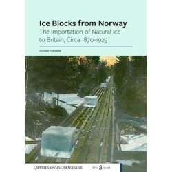 Ice Blocks from Norway: The Importation of Natural Ice to Britain, Circa 1870-1925