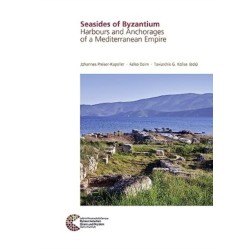 Seasides of Byzantium: Harbours and Anchorages of a Mediterranean Empire