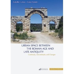Urban Space between the Roman Age and Late Antiquity: Continuity, Discontinuity and Changes
