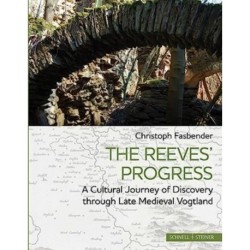 The Reeves' Progress: A Cultural Journey of Discovery through Late Medieval Vogtland
