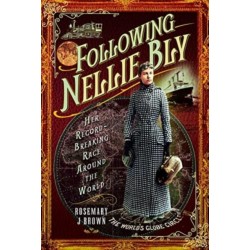 Following Nellie Bly: Her Record-Breaking Race Around the World