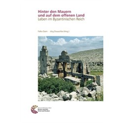 Hinter den Mauern und auf dem offenen Land: Leben im Byzantinischen Reich