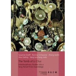 The Tomb of Li Chui: Interdisciplinary Studis into a Tang Period Finds Assemblage