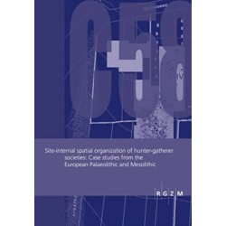 Site-internal spatial organization of hunter-gatherer societies: Case studies from the European Palaeolithic and Mesolithic
