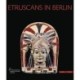 Etruscans in Berlin: Etruscan art from the Berlin Antikensammlung. An introduction