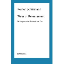Ways of Releasement: Writings on God, Eckhart, and Zen