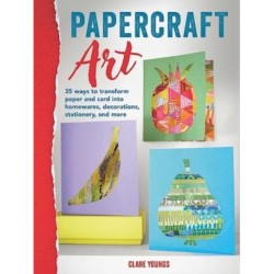 Papercraft Art: 35 Projects to Transform Paper and Card