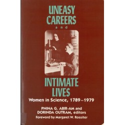 Uneasy Careers and Intimate Lives: Women in Science, 1789-1979