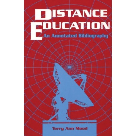 Distance Education: An Annotated Bibliography