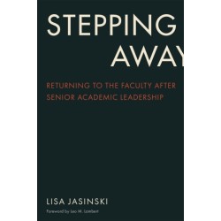 Stepping Away: Returning to the Faculty After Senior Academic Leadership