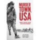 Murder Town, USA: Homicide, Structural Violence, and Activism in Wilmington