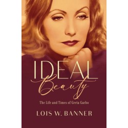Ideal Beauty: The Life and Times of Greta Garbo