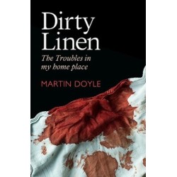 Dirty Linen: The Troubles in My Home Place
