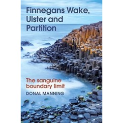 Finnegans Wake, Ulster and Partition: The Sanguine Boundary Limit