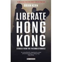 Liberate Hong Kong: Stories From The Freedom Struggle