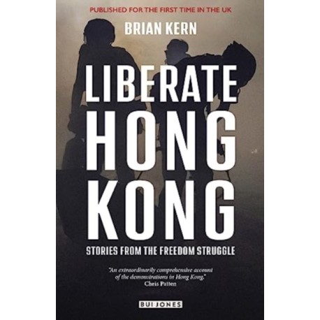 Liberate Hong Kong: Stories From The Freedom Struggle