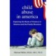 Child Abuse in America: Exploring the Roots of Violence in America and the Family Structure