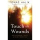 Touch the Wounds: On Suffering, Trust, and Transformation