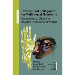 Transcultural Pedagogies for Multilingual Classrooms: Responding to Changing Realities in Theory and Practice
