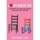 I Love My Queer Kid: A Workbook to Affirm and Support Your LGBTQ+ Child or Teen