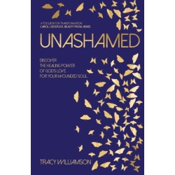 Unashamed: Discover the healing power of God’s love for your wounded soul