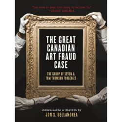 The Great Canadian Art Fraud Case: The Group of Seven and Tom Thomson Forgeries