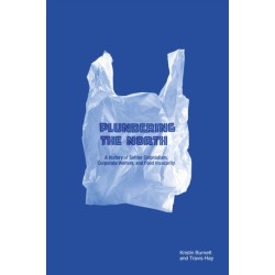 Plundering the North: A History of Settler Colonialism, Corporate Welfare, and Food Insecurity