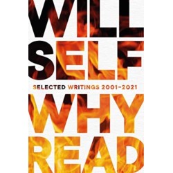 Why Read: Selected Writings 2001 – 2021