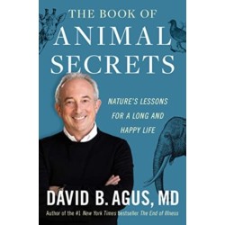 The Book of Animal Secrets: Nature's Lessons for a Long and Happy Life
