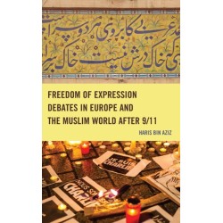 Freedom of Expression Debates in Europe and the Muslim World after 9/11