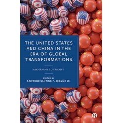 The United States and China in the Era of Global Transformations: Geographies of Rivalry