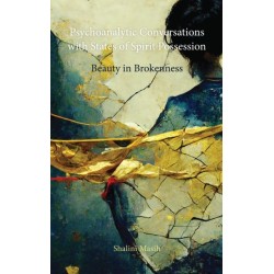 Psychoanalytic Conversations with States of Spirit Possession: Beauty in Brokenness