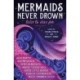 Mermaids Never Drown: Tales to Dive For