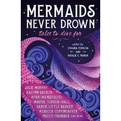 Mermaids Never Drown: Tales to Dive For