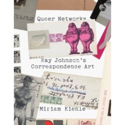 Queer Networks: Ray Johnson's Correspondence Art