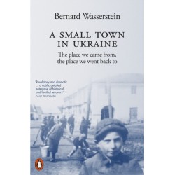 A Small Town in Ukraine: The place we came from, the place we went back to