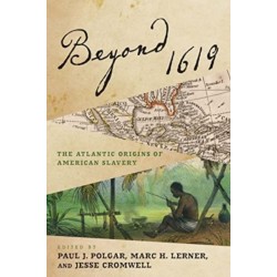 Beyond 1619: The Atlantic Origins of American Slavery