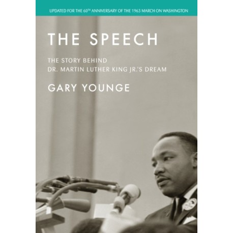 The Speech: The Story Behind Dr. Martin Luther King Jr.'s Dream (Updated Edition)