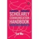 The Scholarly Communication Handbook: From Research Dissemination to Societal Impact