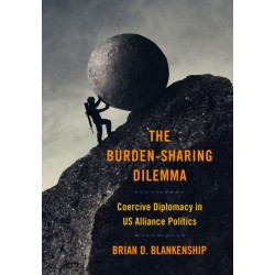 The Burden-Sharing Dilemma: Coercive Diplomacy in US Alliance Politics